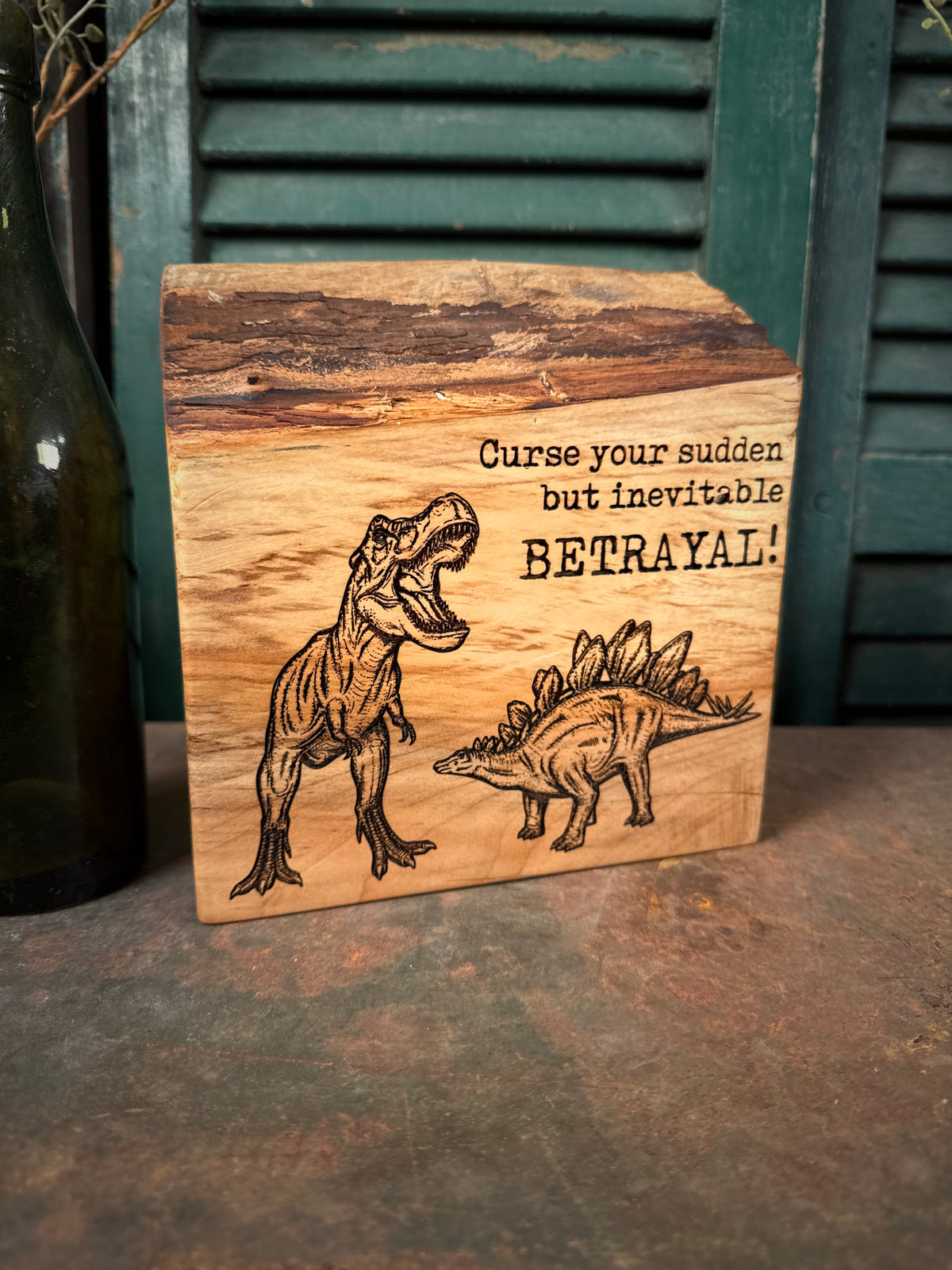 Curse your Sudden, but Inevitable Betrayal! on Spalted Maple