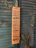 Strong and Courageous - Joshua 1:9 on Bourbon Barrel Oak
