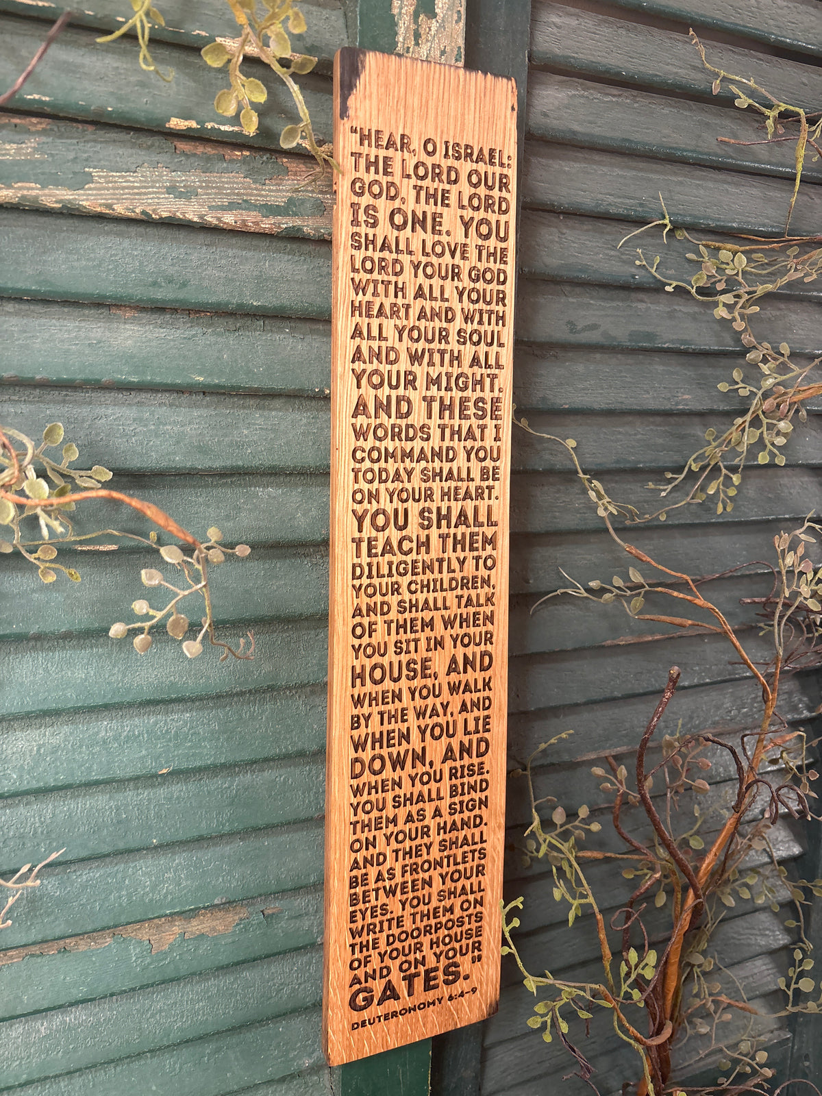 Shema - Deuteronomy 6:4-9 (ESV) on Bourbon Barrel Oak