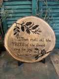 Trees of the Forest Sing for Joy / Psalms 96:12 on Balsa
