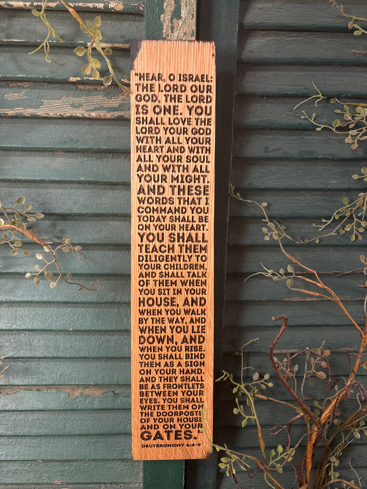 Shema - Deuteronomy 6:4-9 (ESV) on Bourbon Barrel Oak