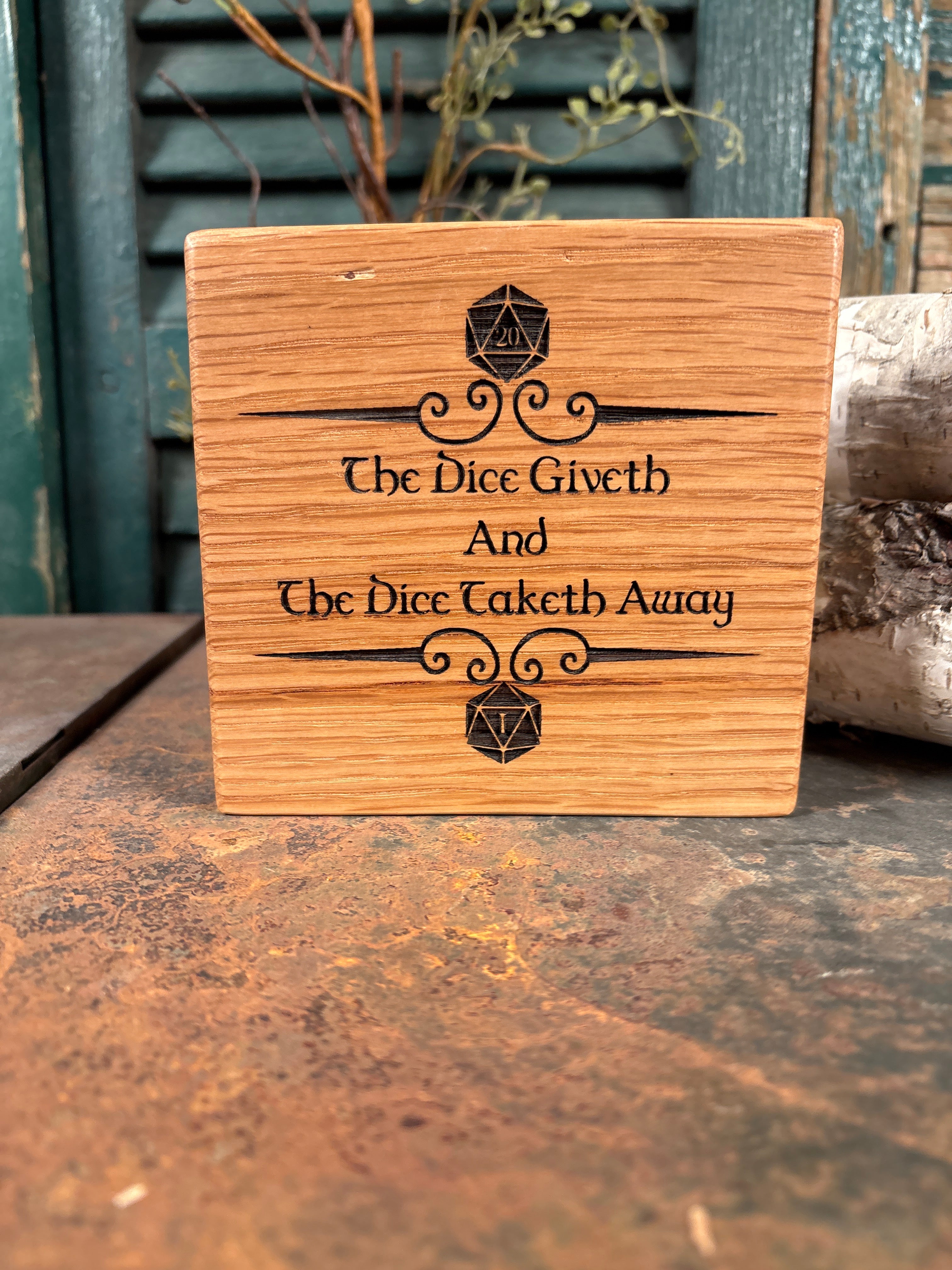 Dice Giveth on Oak