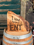I Used To Be An Ent on Maple Burl