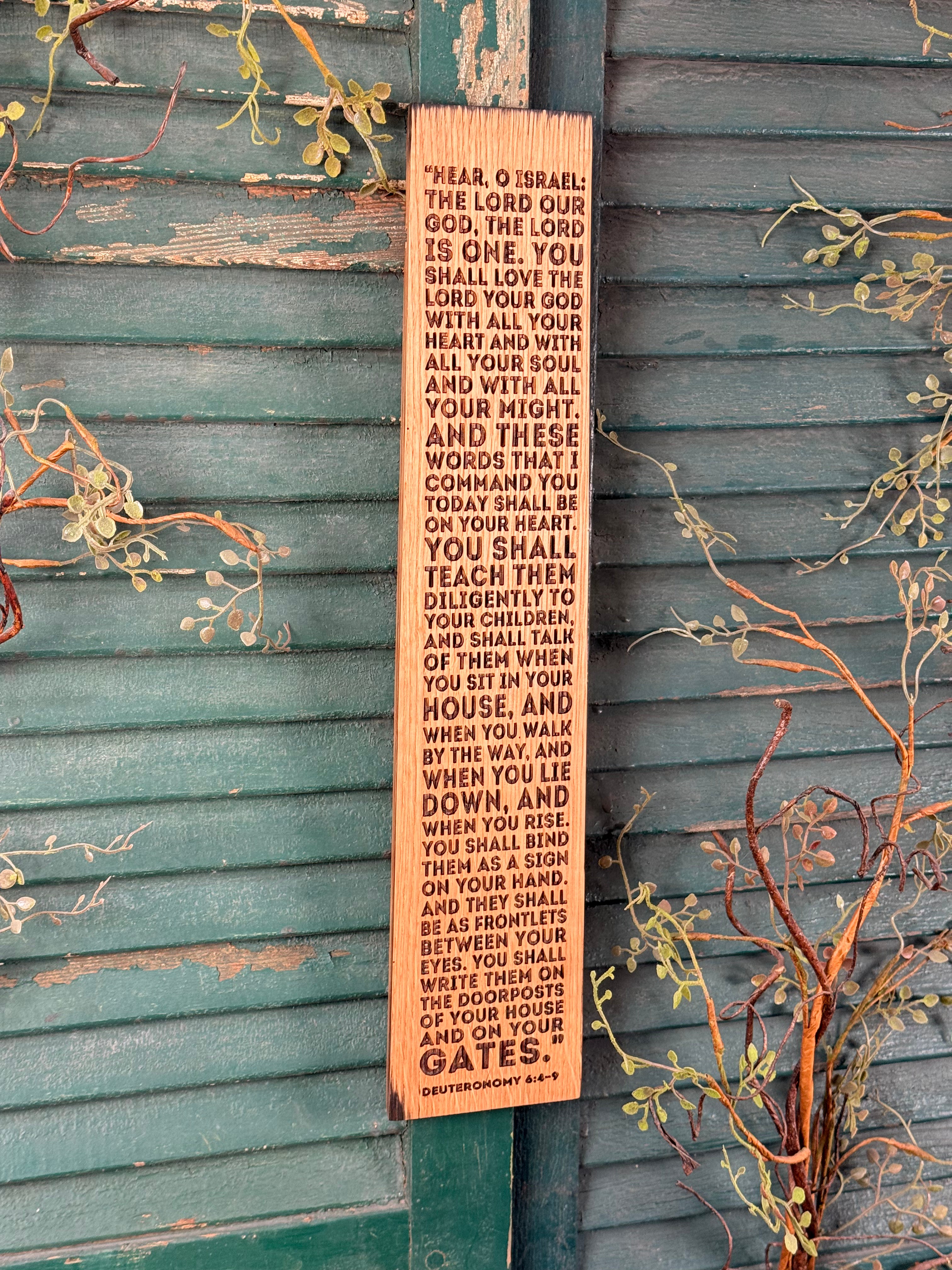 Shema - Deuteronomy 6:4-9 (ESV) on Bourbon Barrel Oak