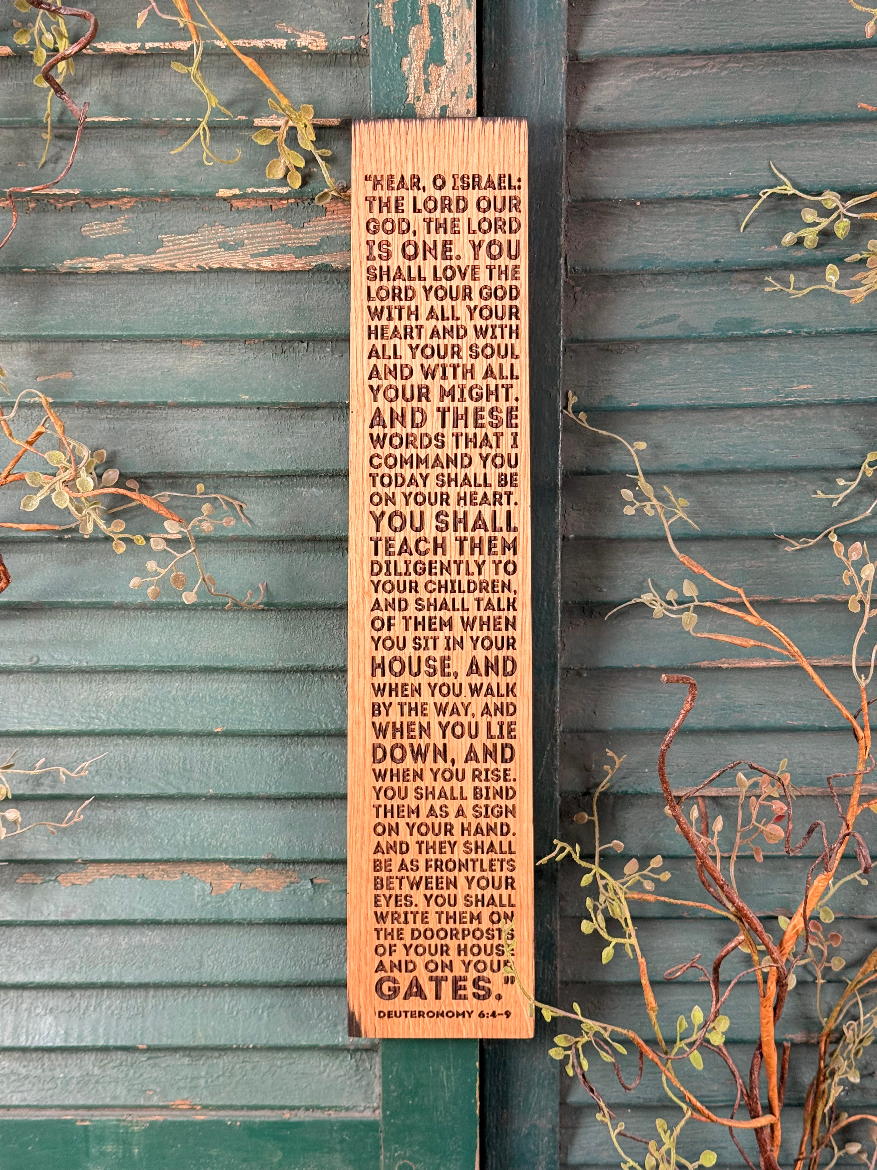 Shema - Deuteronomy 6:4-9 (ESV) on Bourbon Barrel Oak