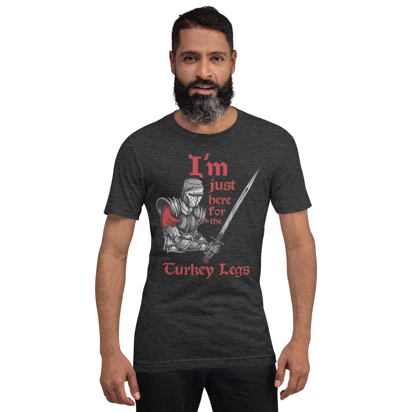I'm Just here for the Turkey Legs: Unisex t-shirt
