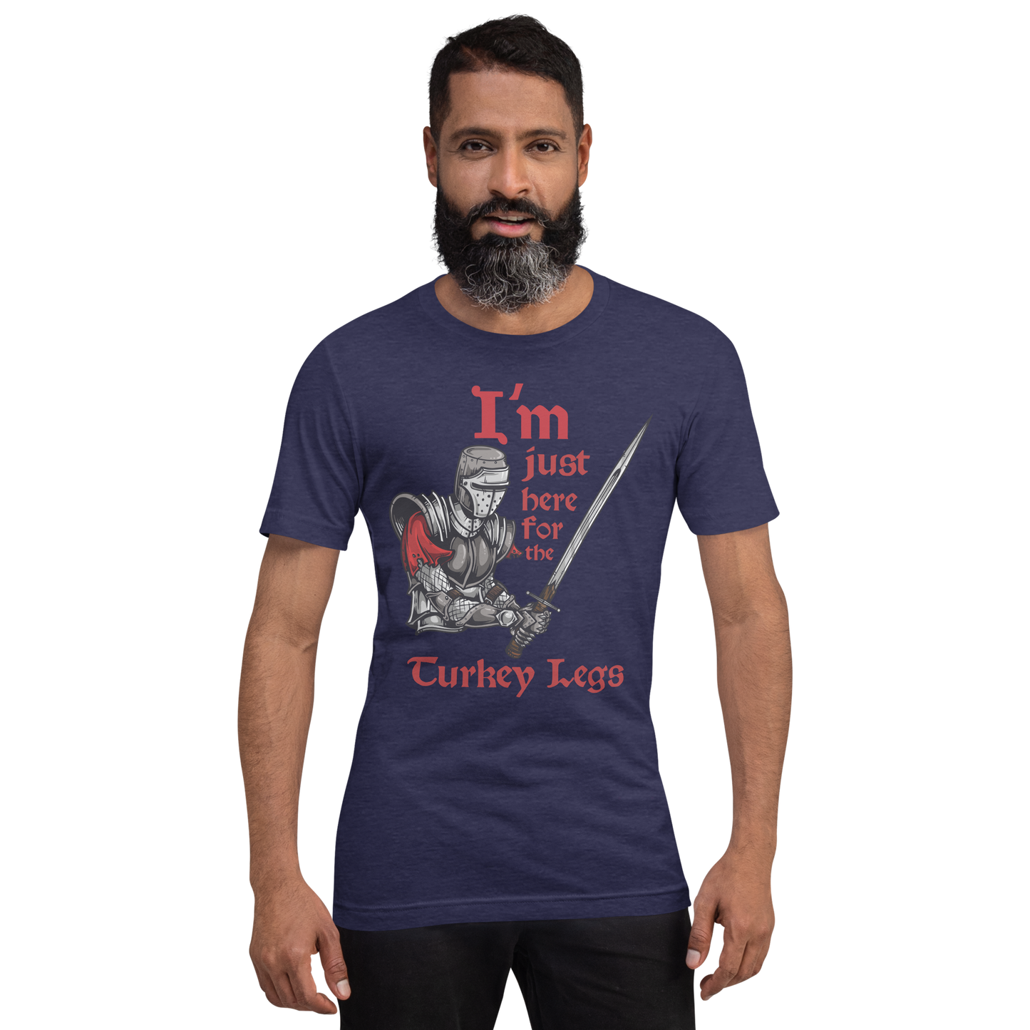 I'm Just here for the Turkey Legs: Unisex t-shirt